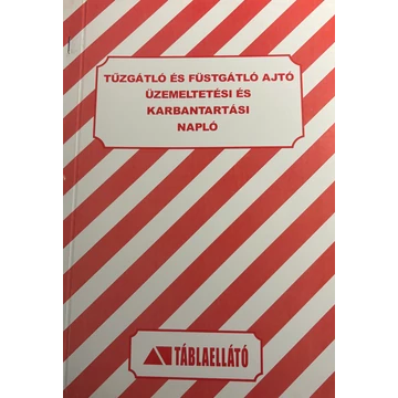 Tűzgátló és füstgátló ajtó üzemeltetési és karbantartási napló 3 példányos A/4
