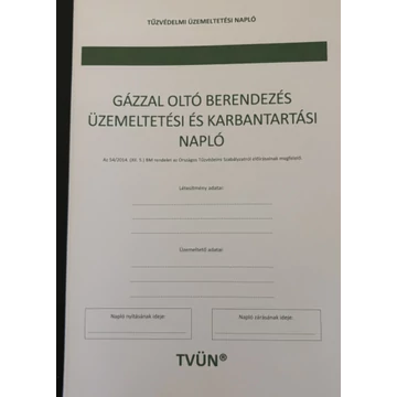 Gázzal oltó beépített tűzoltó berendezés üzemeltetési és karbantartási napló