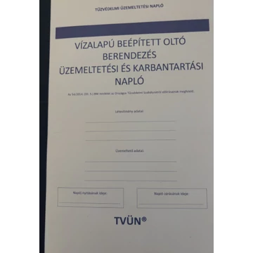 Vízalapú beépített tűzoltó berendezés üzemeltetési és karbantartási napló