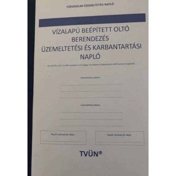 Vízalapú beépített tűzoltó berendezés üzemeltetési és karbantartási napló