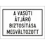 A vasúti átjáró biztosítása megváltozott - HIP fényvisszaverős szendvicslemez 600 mm A vasúti átjáró biztosítása megváltozott - HIP fényvisszaverős szendvicslemez 600 mm