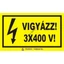 Vigyázz3X400 V öntapadós matrica 175x250mm